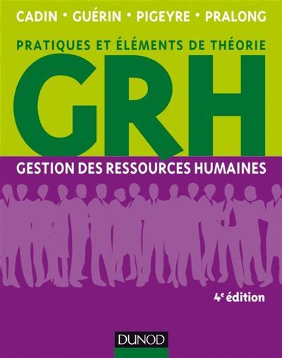 GRH - 4e éd. - Gestion des ressources humaines: Gestion des ressources humaines